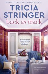 Icon image Back on Track: The feel-good 2023 novel of family drama from bestselling author and voice of Australian storytelling