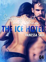 Icon image The Ice Hotel 4: Songs of Frost and Steam - Erotic Short Story: Volume 4