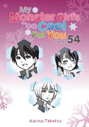 Icon image My Monster Girl's Too Cool for You, Chapter 54