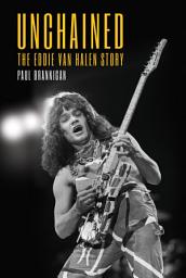 Icon image Unchained: The Eddie Van Halen Story