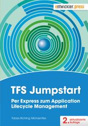 Icon image TFS Jumpstart: Per Express zum Application Lifecycle Management, Ausgabe 2