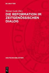 Icon image Die Reformation im zeitgenössischen Dialog: 12 Texte aus den Jahren 1520 bis 1525