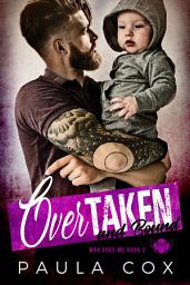 Icon image Overtaken and Bound: A Bad Boy Motorcycle Club Romance