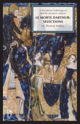 Icon image Le Morte Darthur: Selections: A Broadview Anthology of British Literature Edition