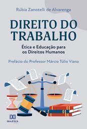 Icon image Direito do Trabalho: Ética e Educação para os Direitos Humanos