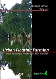 Icon image Urban Floating Farming: Potensi Kearifan Lokal Pertanian Lahan Basah di Perkotaan