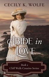 Icon image Abide in Love: A Christian Historical Romance featuring best friends who fall in love