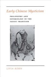 Icon image Early Chinese Mysticism: Philosophy and Soteriology in the Taoist Tradition