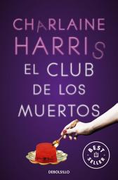 Icon image El Club de los Muertos (Sookie Stackhouse 3)