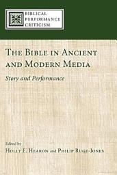 Icon image The Bible in Ancient and Modern Media: Story and Performance