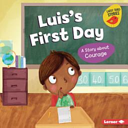 Icon image Luis's First Day: A Story about Courage