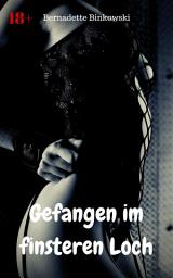 Icon image Gefangen im finsteren Loch: BDSM Story