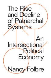 Icon image The Rise and Decline of Patriarchal Systems