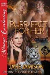 Icon image Purr-fect for Her [Tigers of Twisted, Texas 1]