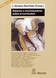 Icon image Currículum, ámbitos de configuración y de tomas de decisiones. Las prácticas en su desarrollo: Saberes e incertidumbres sobre currículum (Partes I y III)