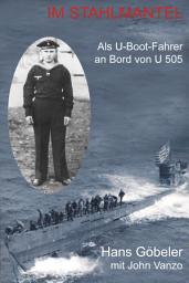 Icon image Im Stahlmantel: Als U-Boot-Fahrer an Bord von U 505