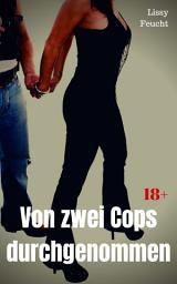 Icon image Von zwei Cops durchgenommen: Versaute Story, Ausgabe 2