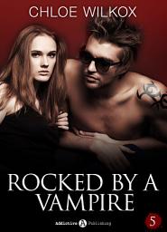 Icon image Rocked by a Vampire - Vol. 5