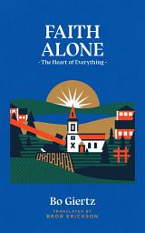 Icon image Faith Alone: The Heart of Everything