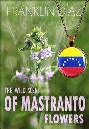 Icon image The Wild Scent of Mastranto Flowers