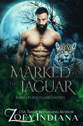 Icon image Marked by the Jaguar: A Rejected Mates Protector Romance