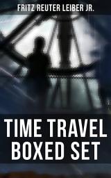 Icon image TIME TRAVEL Boxed Set: The Big Time, No Great Magic, Nice Girl with Five Husbands, Time in the Round
