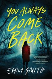 Icon image You Always Come Back: A Novel