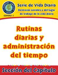 Icon image Destrezas sociales y del lugar de trabajo de la vida diaria: Rutinas diarias y administración del tiempo Gr. 6-12: Daily Social & Workplace Skills: Daily Routines & Time Management Gr. 6-12 - Spanish Version