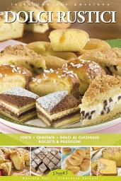 Icon image Dolci Rustici: Torte, crostate, dolci al cucchiaio, biscotti & pasticcini