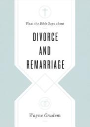 Icon image What the Bible Says about Divorce and Remarriage