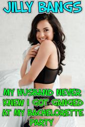 Icon image My Husband Never Knew I Got Ganged At My Bachelorette Party