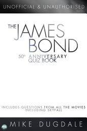 Icon image The James Bond 50th Anniversary Quiz Book