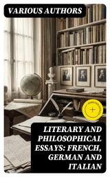 Icon image Literary and Philosophical Essays: French, German and Italian: Enriched edition.