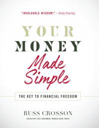 Icon image Your Money Made Simple: The Key to Financial Freedom