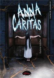 Icon image Anna Caritas tome 3: Outre-tombe