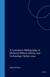 Icon image A Cumulative Bibliography of Medieval Military History and Technology, Update 2004