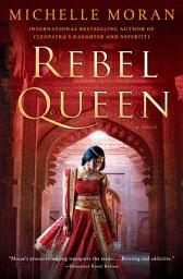 Icon image Rebel Queen: A Novel