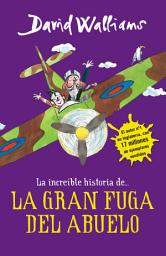 Icon image La increíble historia de... - La gran fuga del abuelo