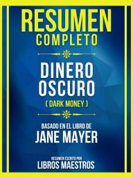 Icon image Resumen Completo - Dinero Oscuro (Dark Money) - Basado En El Libro De Jane Mayer