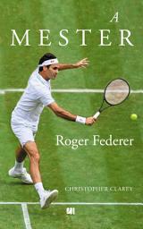 Icon image A mester – Roger Federer