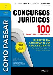 Icon image Como Passar em Concursos Jurídicos - 9a Ed - 2025: Direito da Criança e do Adolescente - 100 questões comentadas, Edição 9