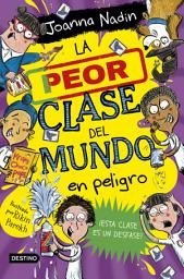 Icon image La peor clase del mundo 4. La peor clase del mundo en peligro