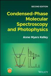 Icon image Condensed-Phase Molecular Spectroscopy and Photophysics: Edition 2