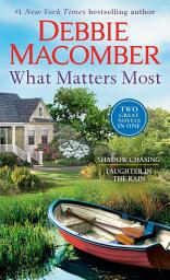 Icon image What Matters Most: A 2-in-1 Collection: Shadow Chasing and Laughter in the Rain