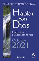 Icon image Hablar con Dios - Octubre 2021: Meditaciones para cada día del mes