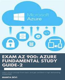 Icon image Exam AZ 900: Azure Fundamental Study Guide-2: Explore Azure Fundamental guide and Get certified AZ 900 exam