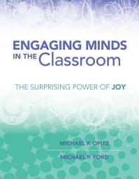 Icon image Engaging Minds in the Classroom: The Surprising Power of Joy