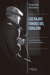 Icon image Los bajos fondos del corazón: Las emociones en la novela negra