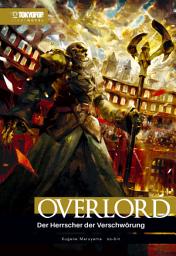 Icon image Overlord – Light Novel, Band 10: Der Herrscher der Verschwörung