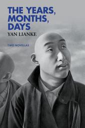 Icon image The Years, Months, Days: Two Novellas